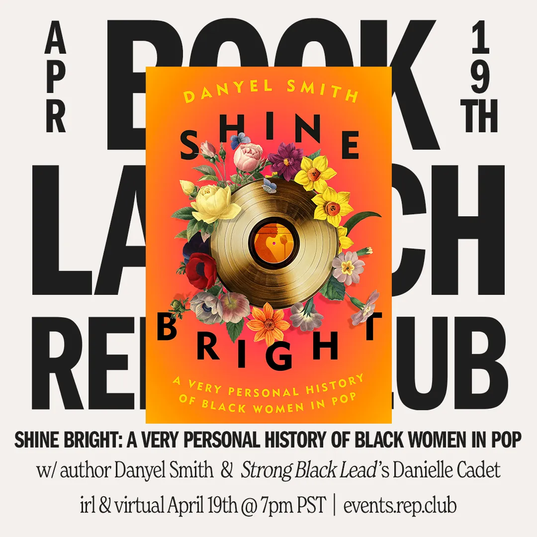 April 19th EVENT: Shine Bright // A Very Personal History of Black Women in Pop w/ Danyel Smith   Danielle Cadet