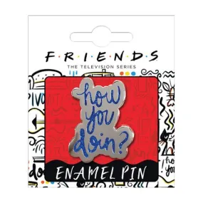 Friends "How you doin?" Enamel Pin