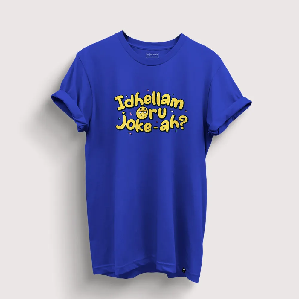 Idhellam Oru Joke-Ah? T-Shirt