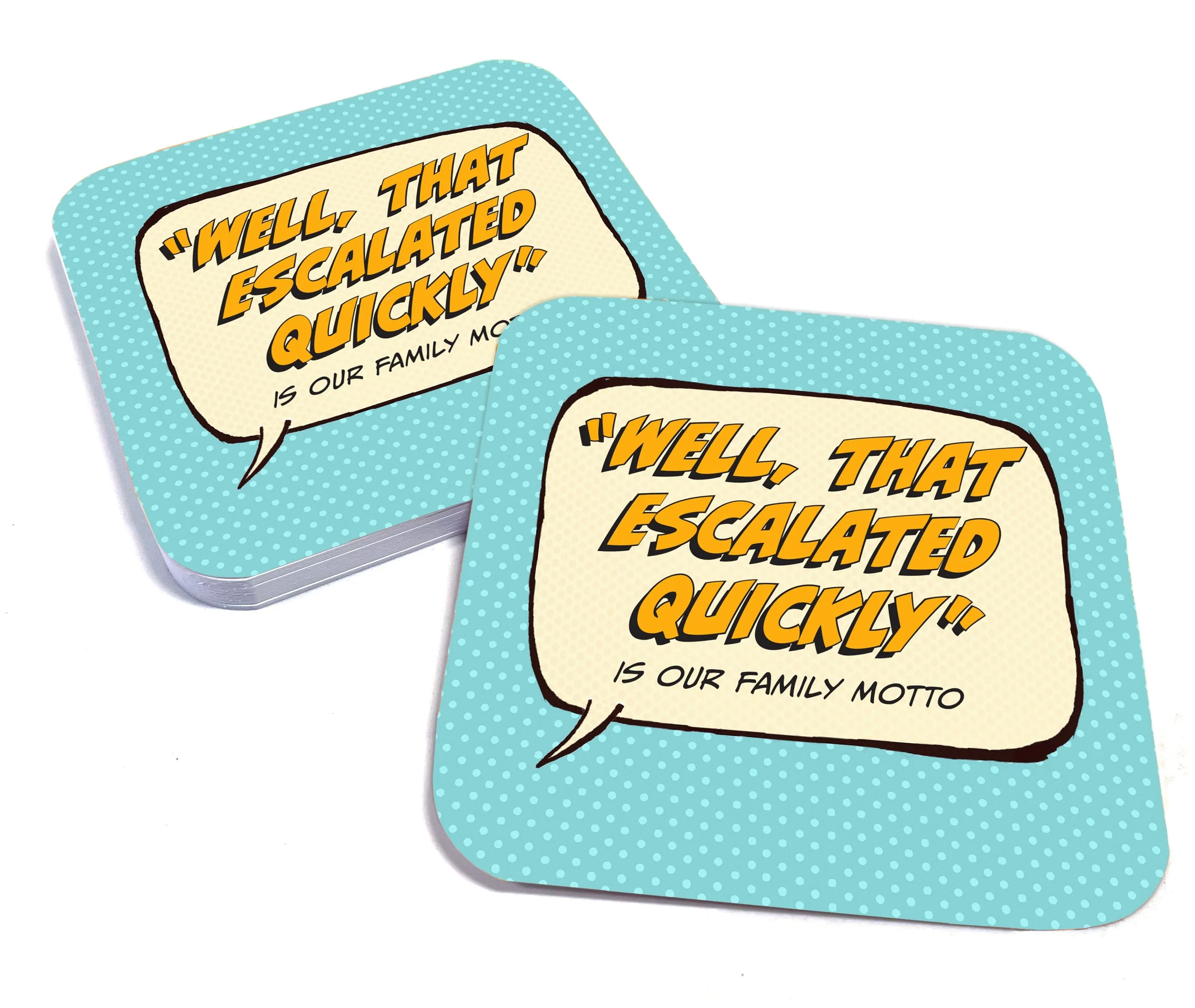 "Well, That Escalated Quickly" is Our Family Motto Paper Coaster Set